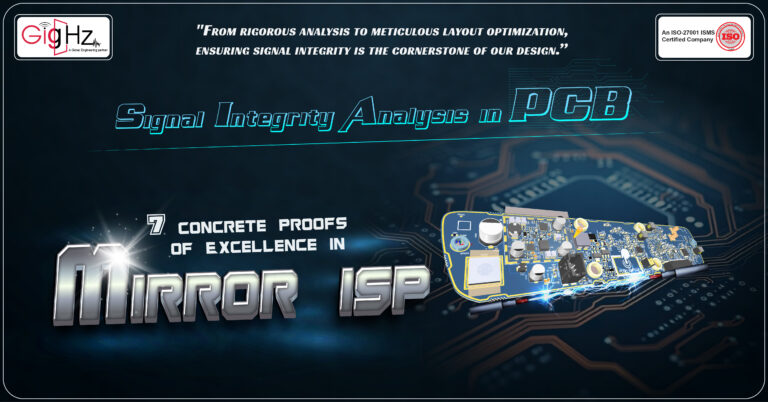 Front Poster Heroic Design & Signal Integrity Analysis in PCB 7 Concrete Proofs of Excellence in Mirror ISP pcb design Layout