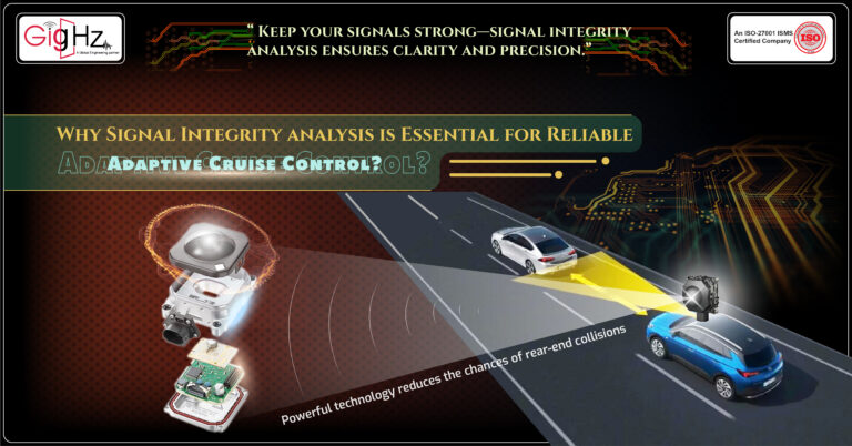 Front - Why Signal Integrity analysis is Essential for Reliable Adaptive Cruise Control