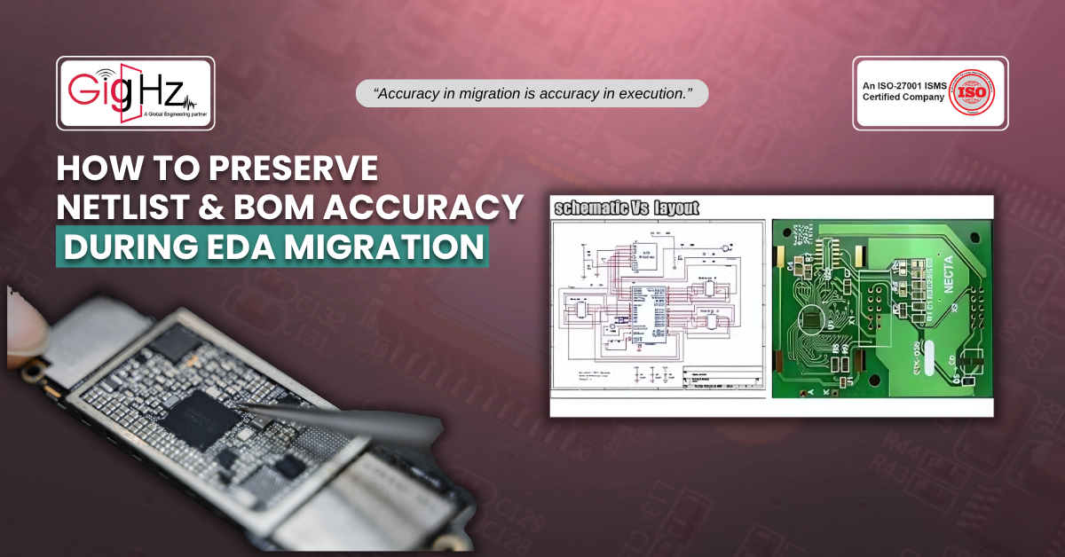 How to Preserve Netlist & BOM Accuracy During EDA Migration